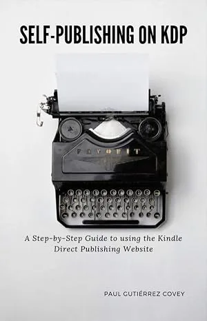 Self-Publishing on KDP book cover by Paul Gutiérrez Covey